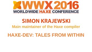 "Haxe-dev: tales from within" by Simon Krajewsk