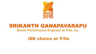 "IDE choice at TiVo" by Srikanth Ganapavarapu