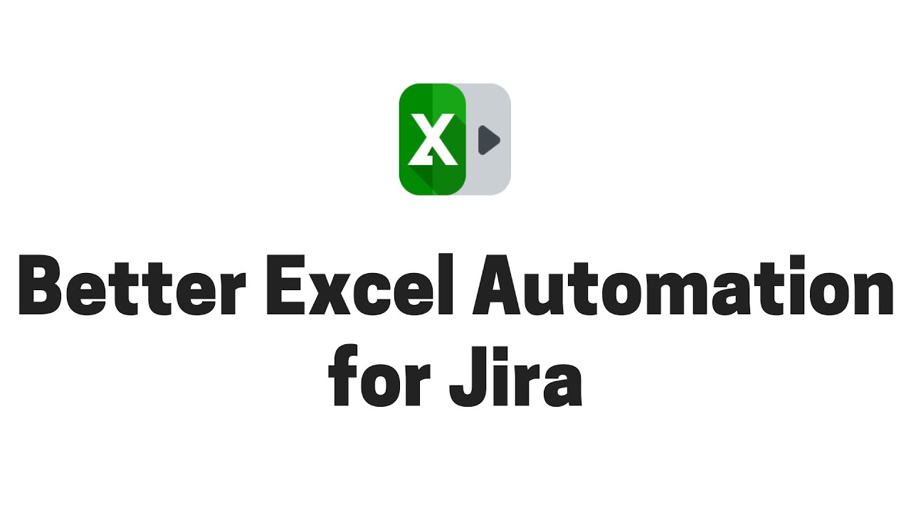 Better Excel Automation for Jira - Introduction in 6 minutes (Old interface)