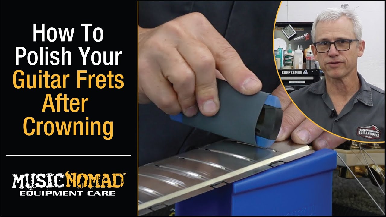 How To Polish Your Frets After Crowning - YouTube